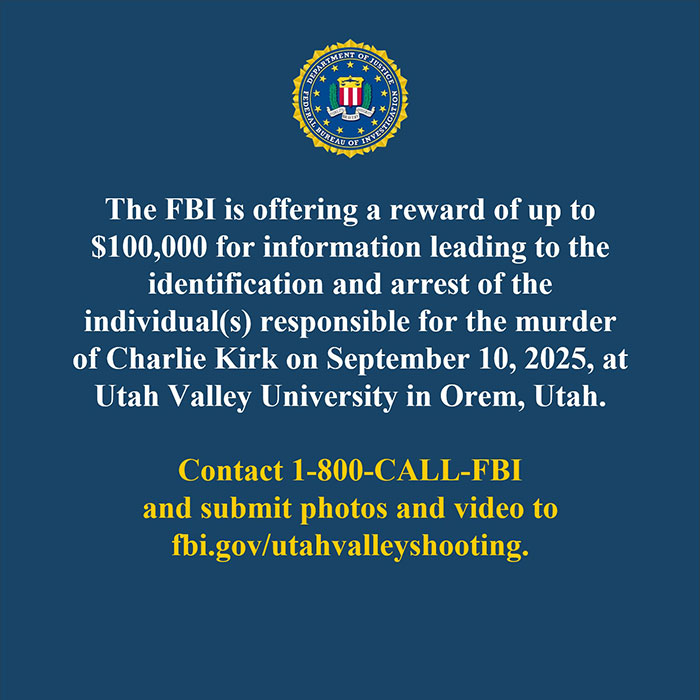 FBI offering $100,000 reward for information on main suspect in Charlie Kirk fatal attack at Utah Valley University.