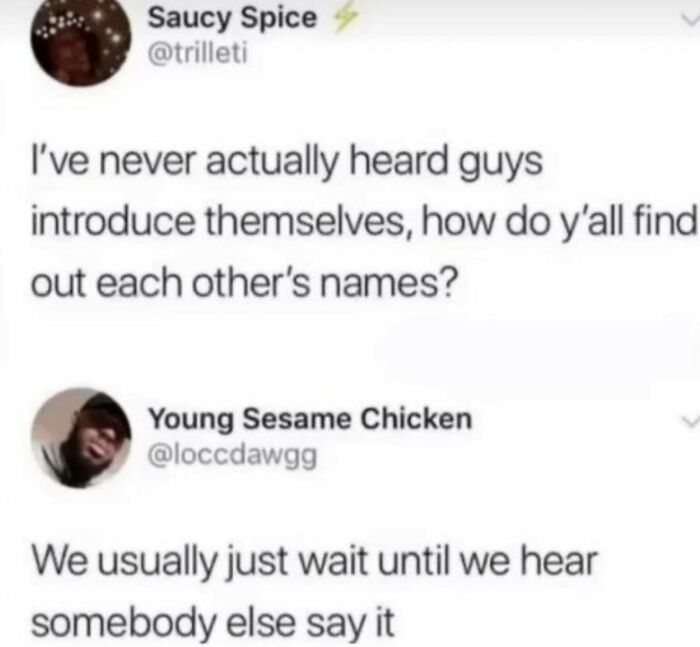 Tweet exchange meme about men humor showing how guys find out each other's names by waiting for others to say them.