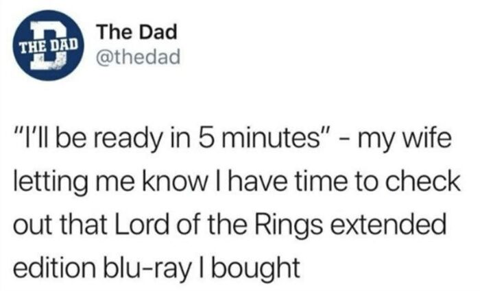 Men humor meme showing a tweet about waiting five minutes and checking out a Lord of the Rings blu-ray.