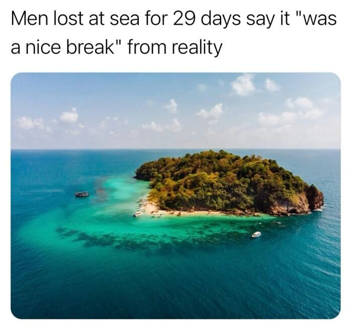 A small green island surrounded by blue ocean water with boats, illustrating men humor memes about coping.