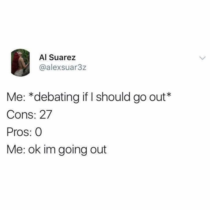 Screenshot of a social media joke about debating going out with more cons than pros, part of funny British jokes and memes.
