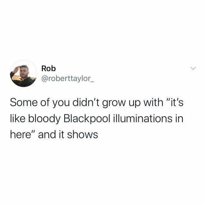 Tweet by Rob humorously referencing British culture with a joke about Blackpool illuminations, fitting British jokes and memes SEO.
