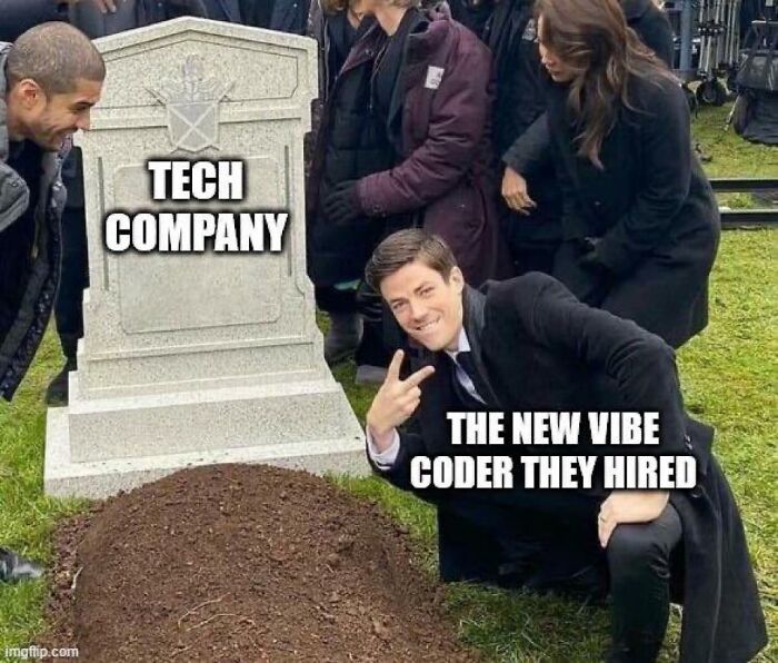Man posing next to a gravestone labeled tech company with caption about new vibe coder in funny programmer memes.