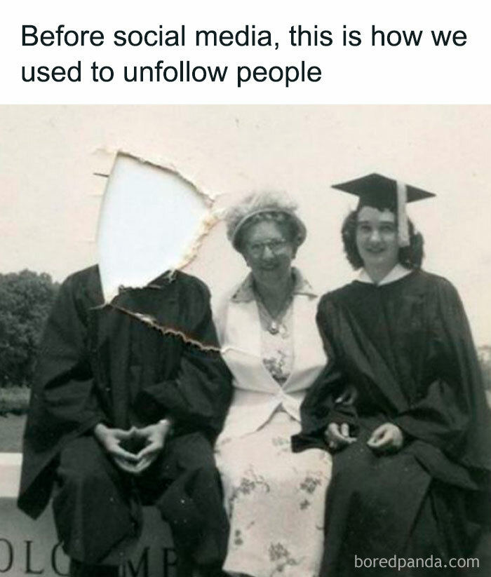 Black and white vintage photo showing a torn face to illustrate hilarious memes about unfollowing people before social media.
