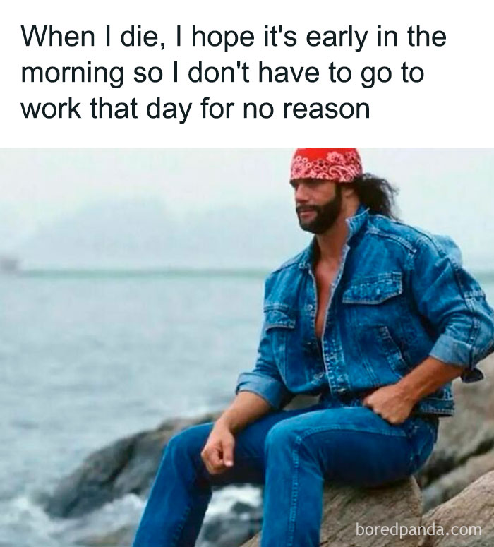Man in denim outfit and red bandana sitting on rocks by the sea, a meme about hoping to skip work on death day.