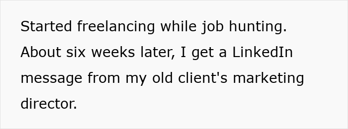 Text showing a person freelancing after being laid off and receiving a LinkedIn message from a former client&rsquo;s marketing director.