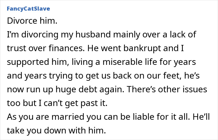Comment about divorcing husband due to huge debt he kept secret, causing trust and financial issues.