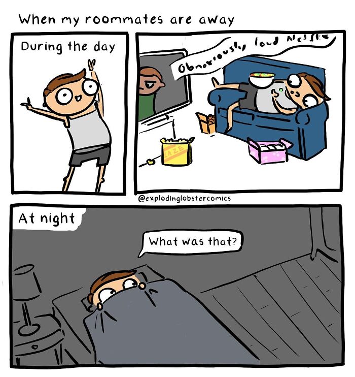 Comic showing silly humor about noisy roommates during the day and fearfully quiet at night with brutal honesty.