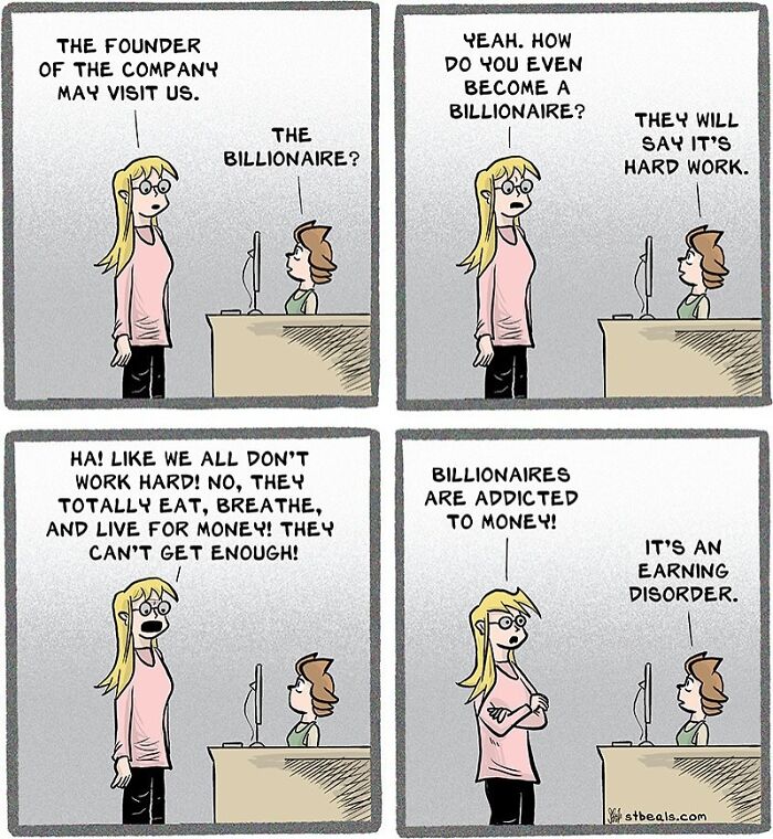 Relatable and hilarious comic strip capturing work life through a humorous conversation about billionaires and money obsession.