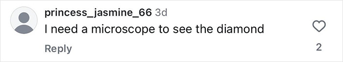 Screenshot of a social media comment criticizing the size of the diamond in a woman's viral engagement post. Screenshot of a social media comment criticizing the size of the diamond in a woman's viral engagement post.