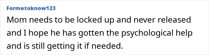Comment on a forum expressing strong opinion about psychological help related to the man who accused mom of incest case.