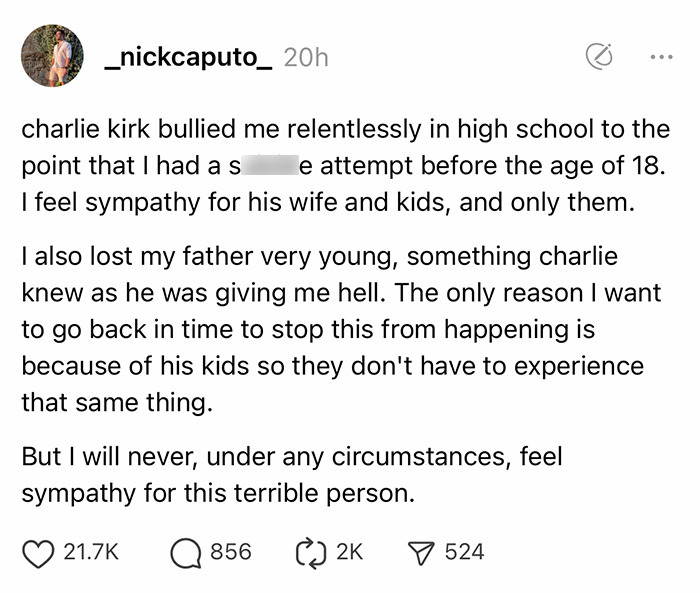 Social media post alleging Charlie Kirk bullied man relentlessly in high school, causing severe emotional distress.