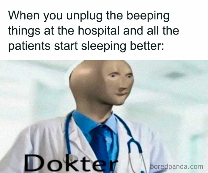 Hospital worker meme showing humor in medicine with a doctor figure and caption about unplugging beeping devices.