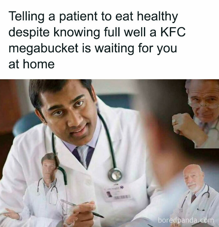 Doctor telling patient to eat healthy while thinking about a KFC megabucket, capturing humor in working in medicine memes.