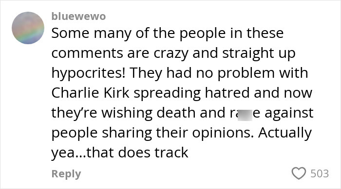 Screenshot of a social media comment criticizing hypocrisy in reactions to Charlie Kirk and opinions shared online. Screenshot of a social media comment criticizing hypocrisy in reactions to Charlie Kirk and opinions shared online.