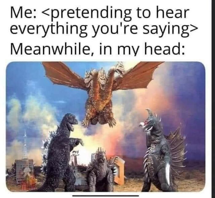 Funny mental health meme showing a chaotic scene with monsters representing thoughts while pretending to listen.