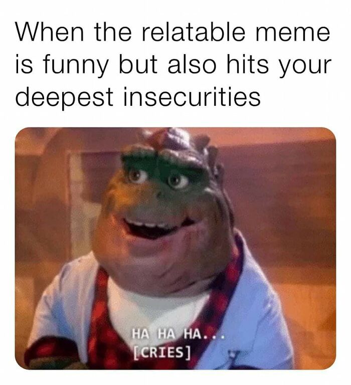 Meme showing a dinosaur character laughing and crying, representing funny and weirdly comforting mental health memes.