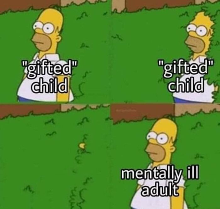 Homer Simpson meme showing "gifted child" hiding and reemerging as "mentally ill adult" for mental health memes.