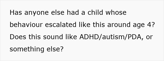 Text asking if anyone has experienced a 4-year-old out of control with escalating behavior possibly linked to ADHD or autism. Text asking if anyone has experienced a 4-year-old out of control with escalating behavior possibly linked to ADHD or autism.