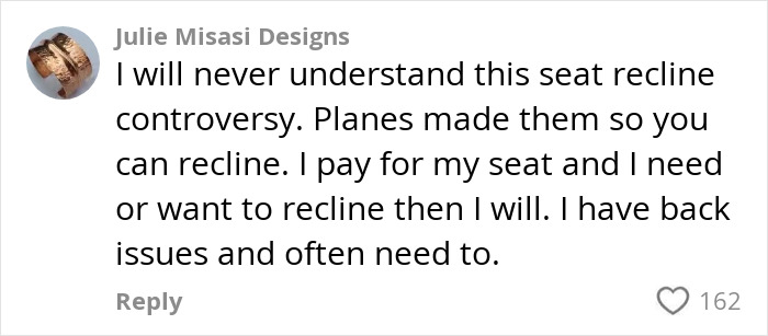 Comment from a user sharing opinion on reclined plane seat controversy and personal need to recline due to back issues. Comment from a user sharing opinion on reclined plane seat controversy and personal need to recline due to back issues.