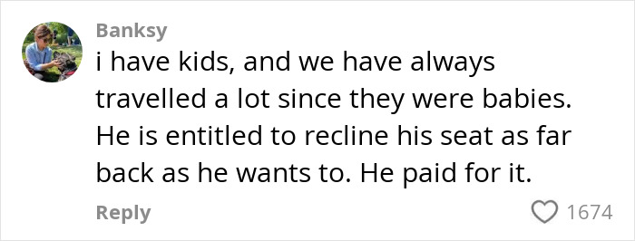 Comment discussing entitlement to recline plane seat fully back during travel, sparking debate from annoyed mom video. Comment discussing entitlement to recline plane seat fully back during travel, sparking debate from annoyed mom video.