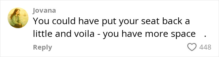 Comment from user Jovana replying to a discussion about reclined plane seats and limited space on a flight. Comment from user Jovana replying to a discussion about reclined plane seats and limited space on a flight.