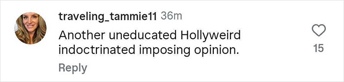 Comment from traveling_tammie11 criticizing Hollywood opinion as uneducated and indoctrinated in a social media post about Amanda Seyfried and Charlie Kirk. Comment from traveling_tammie11 criticizing Hollywood opinion as uneducated and indoctrinated in a social media post about Amanda Seyfried and Charlie Kirk.