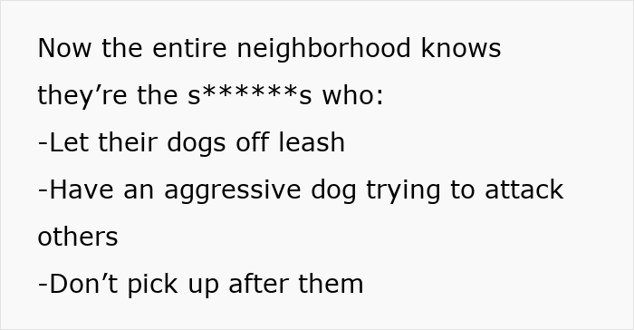 Neighborhood confronts rude dog owners who let off leash dogs, have aggressive pets, and refuse to pick up after them.