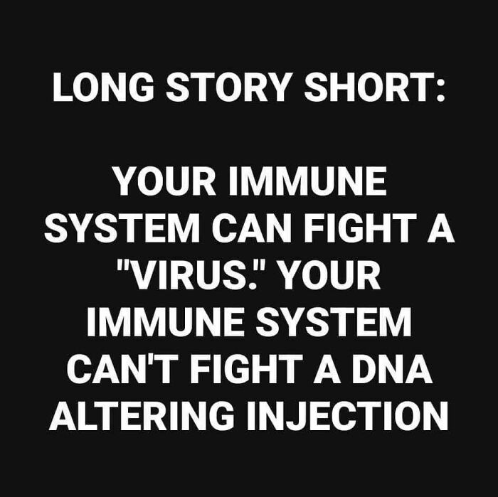 Text on black background about the immune system fighting viruses and DNA altering injections, absurd scientific takes.