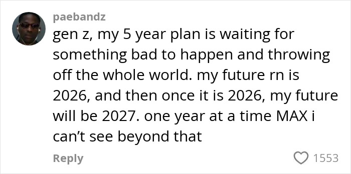 Comment from Gen Z about a limited five-year plan and mindset, illustrating Gen Z clients troubling behavior concerns. Comment from Gen Z about a limited five-year plan and mindset, illustrating Gen Z clients troubling behavior concerns.