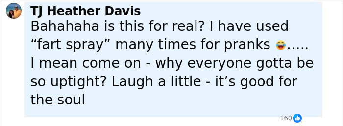Comment from TJ Heather Davis reacting to prank sprays, referencing fart spray use and school prank attitudes.