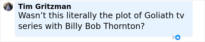 Comment by Tim Gritzman questioning if the story resembles a TV series plot with Billy Bob Thornton. Comment by Tim Gritzman questioning if the story resembles a TV series plot with Billy Bob Thornton.