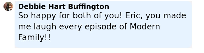 Comment message expressing happiness for Modern Family star Eric Stonestreet's marriage and appreciation for the show.