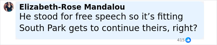 Comment from Elizabeth-Rose Mandalou expressing support for free speech amid South Park viewers enraged over eerie Charlie Kirk episode.
