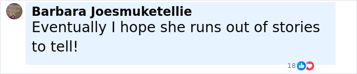 Comment by Barbara Joesmuketellie saying she hopes Priscilla Presely runs out of stories about Lisa Marie and Michael Jackson&rsquo;s intimate life.
