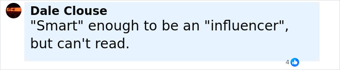 Comment on social media criticizing an influencer, text reads smart enough to be an influencer but can&rsquo;t read.