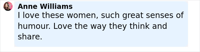 Screenshot of a social media comment by Anne Williams expressing admiration for women&rsquo;s great senses of humour and sharing.