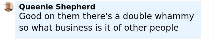 Comment by Queenie Shepherd expressing support for conjoined twin and husband addressing intimate questions.
