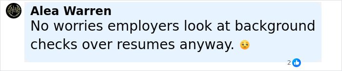 Comment by Alea Warren stating no worries about employers looking at background checks over resumes, with a smiling emoji.