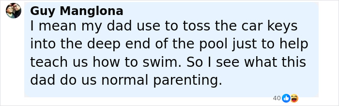 Comment about tough love parenting comparing dad tossing car keys in pool to viral dad who threw 7-year-old son off cliff. Comment about tough love parenting comparing dad tossing car keys in pool to viral dad who threw 7-year-old son off cliff.