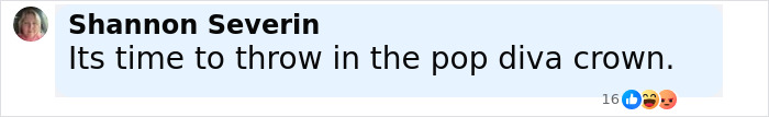 Comment by Shannon Severin saying its time to throw in the pop diva crown with reaction emojis visible. Comment by Shannon Severin saying its time to throw in the pop diva crown with reaction emojis visible.