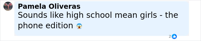 Comment by Pamela Oliveras reacting to phone rivalry, mentioning high school mean girls and phone edition with a shocked emoji. Comment by Pamela Oliveras reacting to phone rivalry, mentioning high school mean girls and phone edition with a shocked emoji.