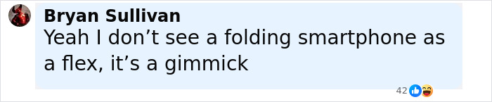 Comment by Bryan Sullivan stating he doesn’t see a folding smartphone as a flex and calls it a gimmick after new iPhone launch. Comment by Bryan Sullivan stating he doesn’t see a folding smartphone as a flex and calls it a gimmick after new iPhone launch.