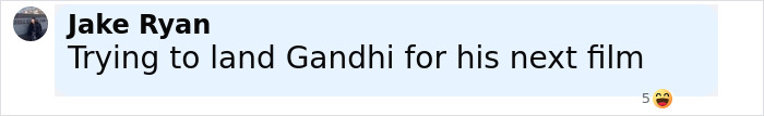 Screenshot of a social media comment from Jake Ryan discussing casting Gandhi in a new film.