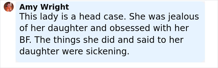 Comment about a mom who secretly tormented her daughter, detailing jealousy and disturbing behavior.