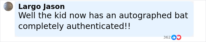Comment about a kid having an authenticated autographed bat in a discussion on an MLB ball confrontation.