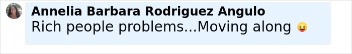 Comment by Annelia Barbara Rodriguez Angulo mentioning rich people problems and moving along with a tongue out emoji in a social media post.