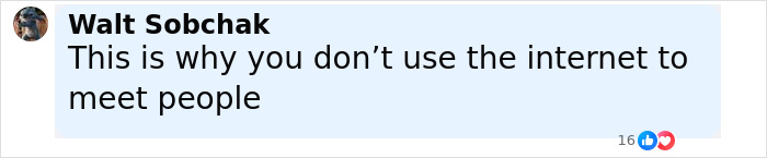 Comment by Walt Sobchak expressing caution about meeting people online in a discussion about American Nightmare incident.