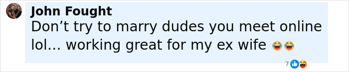 Comment by John Fought warning against marrying men met online, referencing the risks of online relationships.