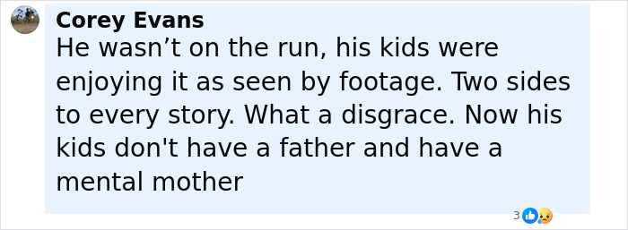 Comment from Corey Evans about the fugitive dad who vanished into wilderness with 3 kids for 4 years fatally shot in police standoff